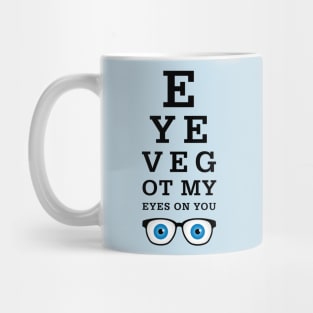 Eye’ve Got My Eyes On You Mug